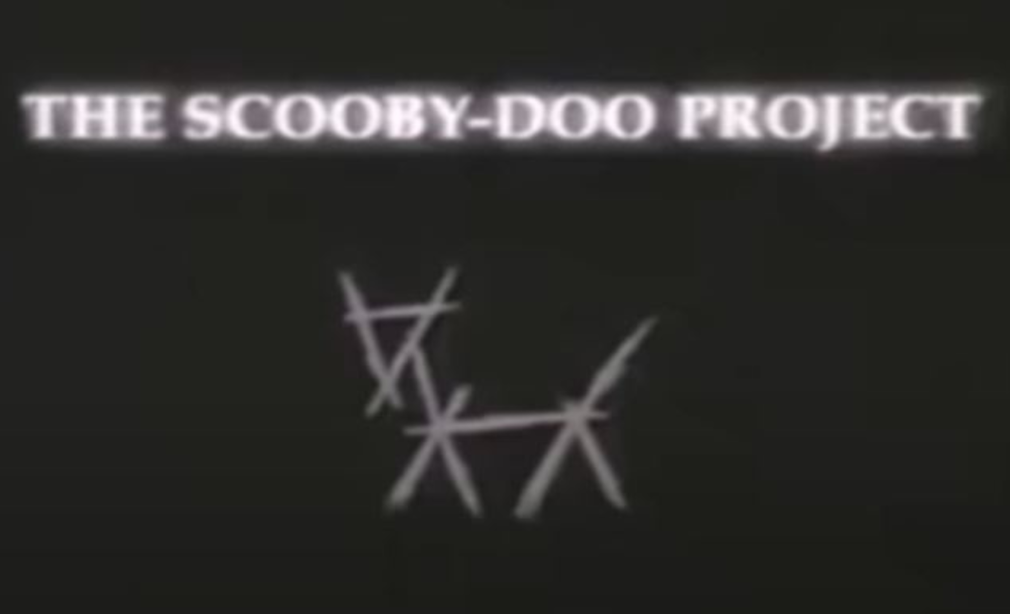 The Scooby-Doo Project with a stick figure that looks like a dog